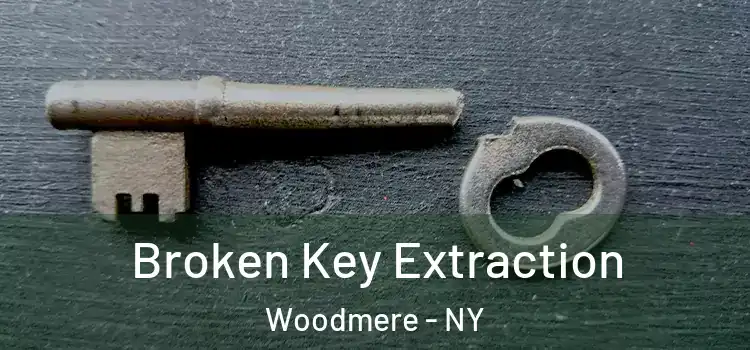  Broken Key Extraction Woodmere - NY