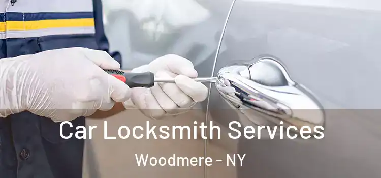 Car Locksmith Services Woodmere - NY
