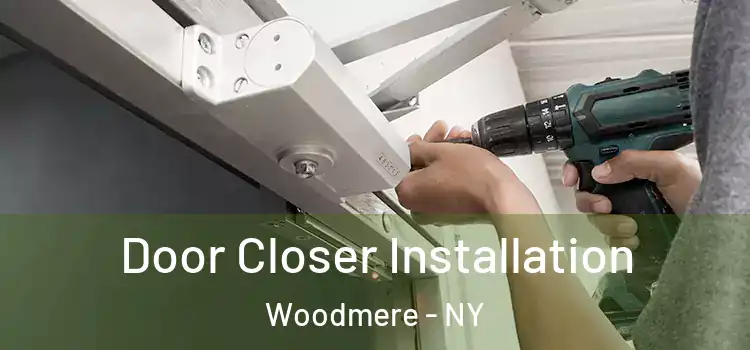 Door Closer Installation Woodmere - NY