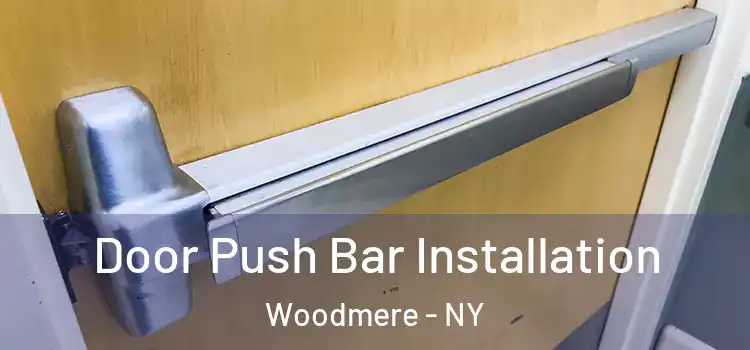 Door Push Bar Installation Woodmere - NY