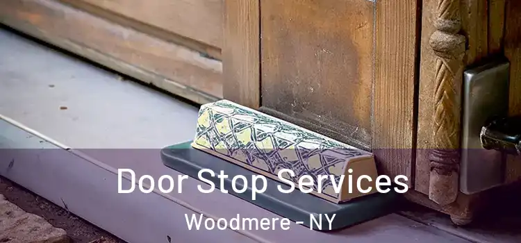 Door Stop Services Woodmere - NY