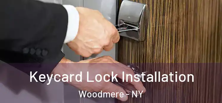 Keycard Lock Installation Woodmere - NY
