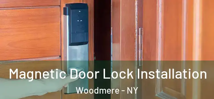  Magnetic Door Lock Installation Woodmere - NY