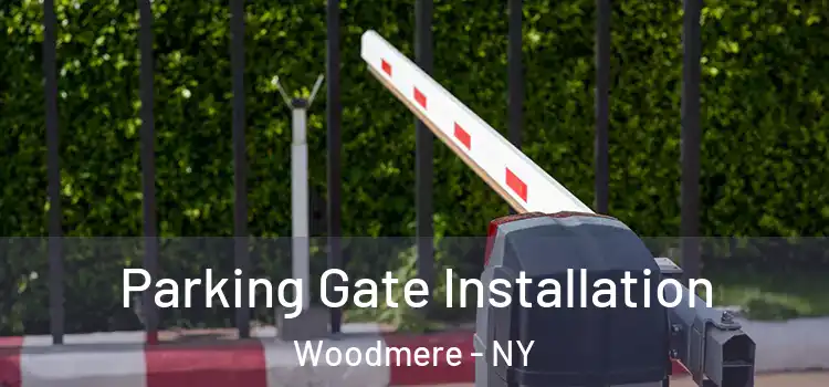 Parking Gate Installation Woodmere - NY